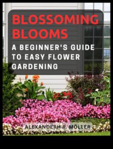 Blossom Bounty: Holistiskās dārza kopšanas mākslas apguve